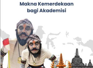 Makna Kemerdekaan Bagi Akademisi di Hari Kemerdekaan